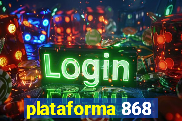 plataforma 868